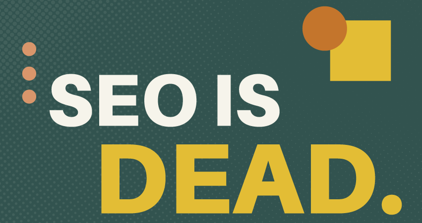 SEO is Dead