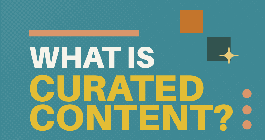 What is Curated Content?